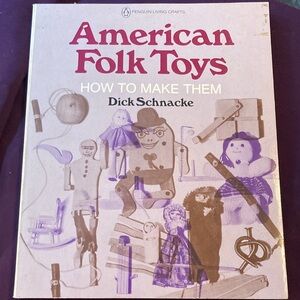 American Folk Toys Book by Dick Schnacke
